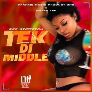 Tek Di Middle (Explicit)