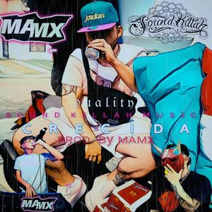 Crecida (feat. Mamx & Sound Killah Music) (Explicit)