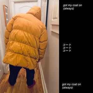 got my coat on (always) (feat. Aykes) (Explicit)
