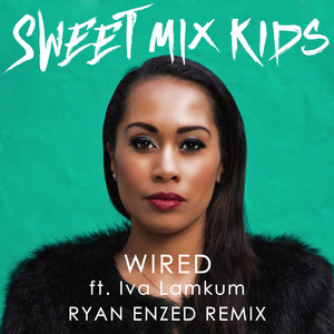 Wired (Ryan Enzed Remix)