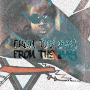 FROM THE BAY (sped up) (Explicit)