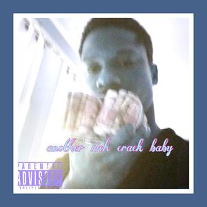 2022 ANOTHER RICH CRACK BABY (Explicit)