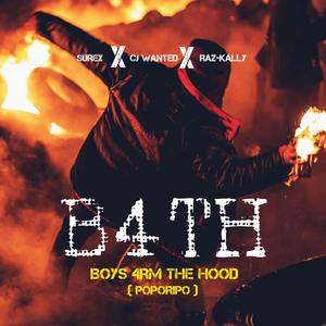 B4TH (BOYS $fROM TTHE HOOD) (feat. CJ WANTED & RAZ-KALLY)