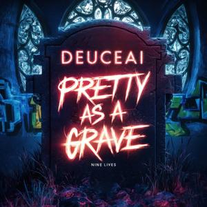 Pretty As a Grave (feat. Deuce) (Explicit)