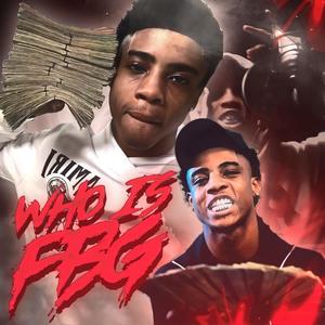 Who Is FBG (Explicit)