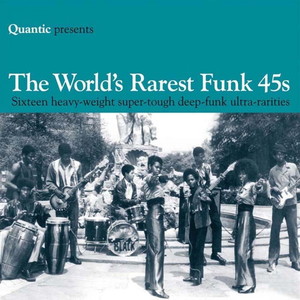 QUANTIC Presents: The World's Rarest Funk 45s