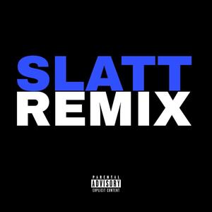 SLATT RMX (Explicit)