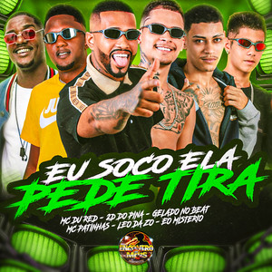 Eu Soco Ela Pede Tira (Explicit)