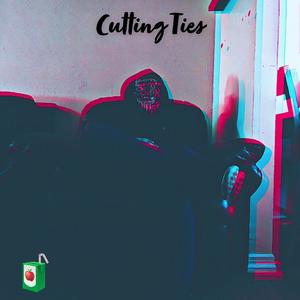 Cutting Ties (feat. Big Juice!) (Explicit)