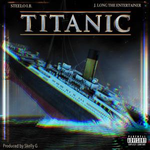 Titanic (feat. J. Long The Entertainer) [Explicit]