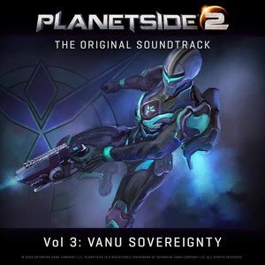 Planetside 2 Original Game Soundtrack, Vol. 3: Vanu Sovereignty