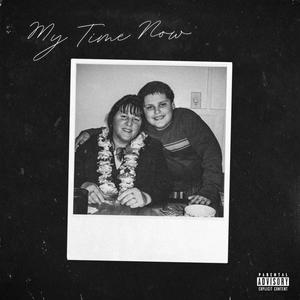 My Time Now (Explicit)