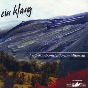 ein klang 1996 - 1998 / 1. - 3. Komponistenforum Mittersill