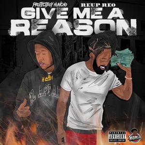 Give Me A Reason (feat. ProjectBoy Huncho) (Explicit)