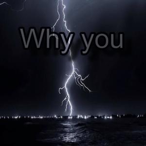 Why You (Explicit)