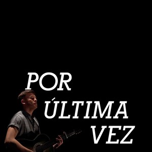 Por última Vez