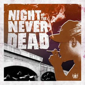 Night of the Never Dead (Explicit)