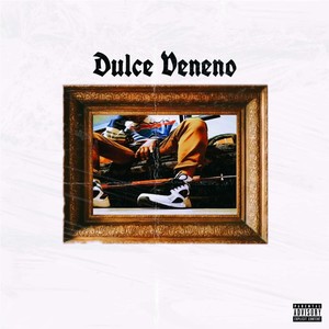 Dulce Veneno (Explicit)