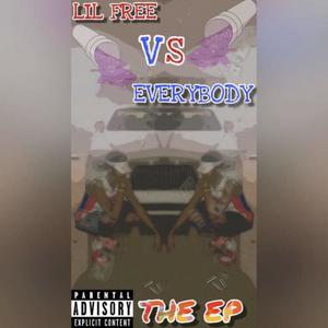 LIL FREE VS EVERYBODY (Explicit)