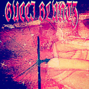 GUCCI BLUNTZ (Explicit)