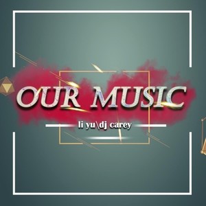 OUR MUSIC