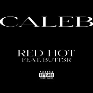 RED HOT (feat. BUTT3R) (Explicit)