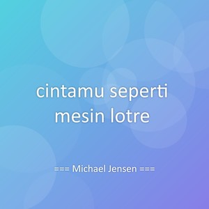 cintamu seperti mesin lotre