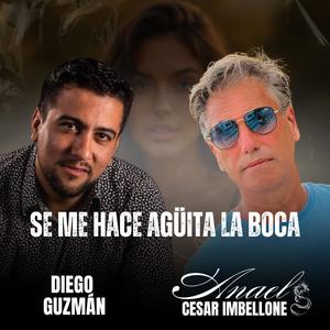 SE ME HACE AGUITA LA BOCA (feat. DIEGO GUZMAN)
