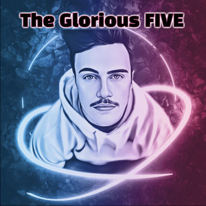 The Glorious FIVE (Explicit)