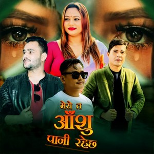 Mero Ta Aashu Pani Rahechha