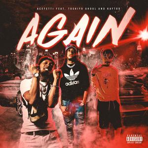 Again(feat. Toshiyo Ghoul & KayToo) (Explicit)
