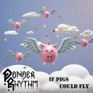 If Pigs Could Fly (Explicit)