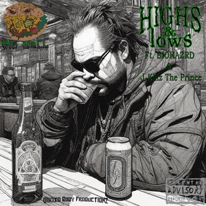 Highs and Lows (feat. BIOHAZRD & J-Killz the Prince) [Explicit]