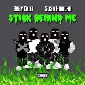 Stick Behind Me (feat. Baby Chief) [Explicit]