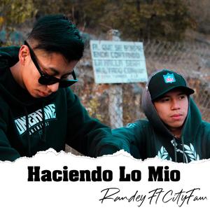 Haciendo Lo Mío (Explicit)