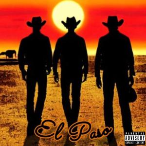 El Paso (feat. E-boy Trafficking & Racc) (Explicit)