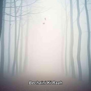 Bechaini Ki Raah