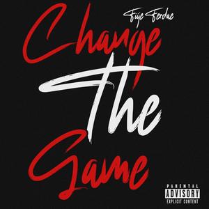 Change the Game (Explicit)