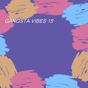 GANGSTA VIBES 15