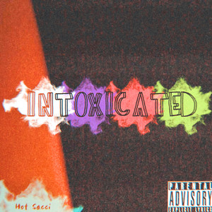 Intoxicated Freestyle (Explicit)