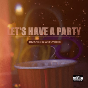 Let's Have a Party (Explicit)