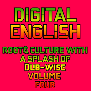 ROOTS AND CULTURE WITH A SPLASH OF DUB WIE, Vol. 4 (Digital English Presents) [Explicit]