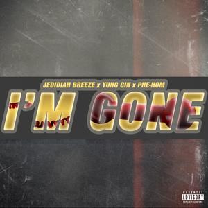 I'm Gone (Explicit)