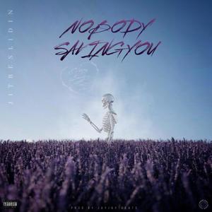 Nobody Saving You (Explicit)