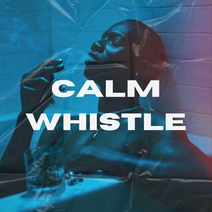 CALM WHISTLE