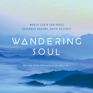 Wandering Soul (arr. for Choir from Hungarian Dance No.1, WoO 1 by David Reichelt) (Arr. for Choir from Hungarian Dance No.1, WoO 1)