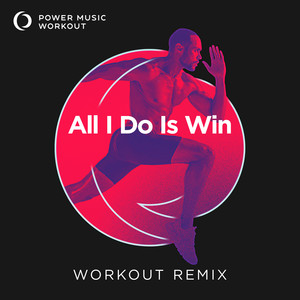 All I Do Is Win - Single