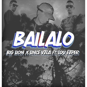 Bailalo (feat. Big Lion & Lou Ezper)