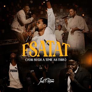 FSATAT (For Such A Time As This)