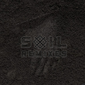 Soil (Remixes) (Remix)